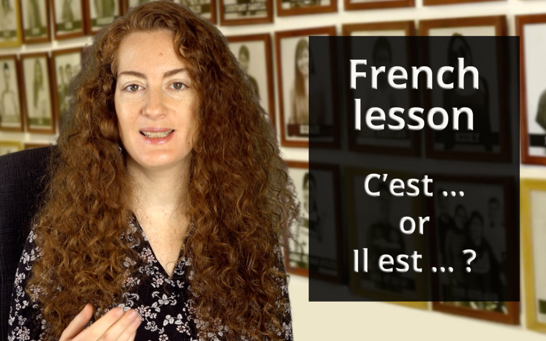 French lesson 10 – A1 chapter 1- C’est or Il est