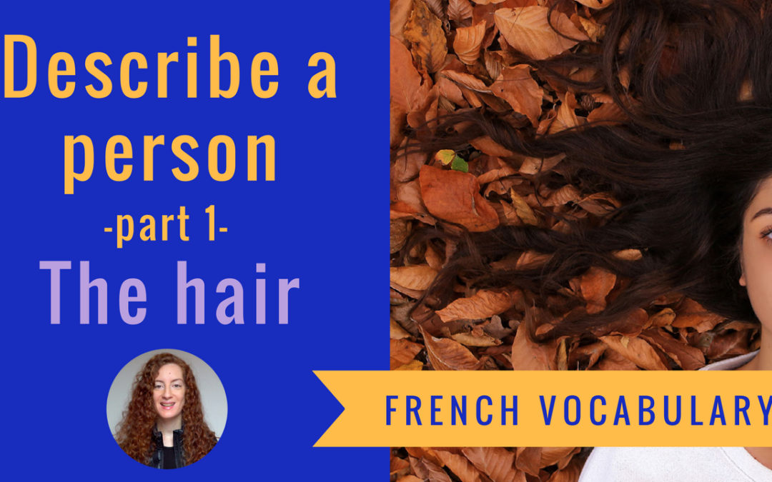 French vocabulary 3 – A1 Chapter 1  – Description the hair