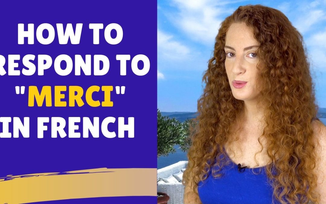 Respond to « Merci » in French