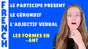 Gerondif, participe-present et adjectif verbal- French lesson - Lecon de francais