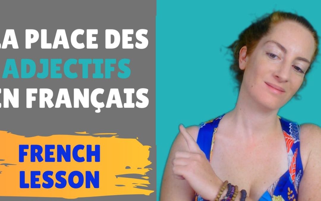 Position des adjectifs – French lesson- Lecon de francais